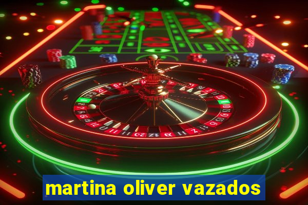 martina oliver vazados